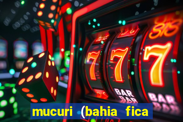 mucuri (bahia fica perto de onde)